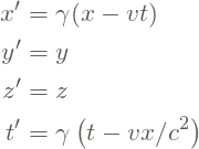 \begin{align*} x' & = \gamma (x-vt) \\ y' &= y \\ z' &= z \\ t' &=\gamma\left(t - vx/c^2\right) \end{align*}