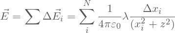 \[ \vec{E} = \sum \Delta \vec{E}_i = \sum_i^N  \frac{1}{4\pi \varepsilon_0}\lambda \frac{\Delta x_i}{(x_i^2 + z^2)} \]